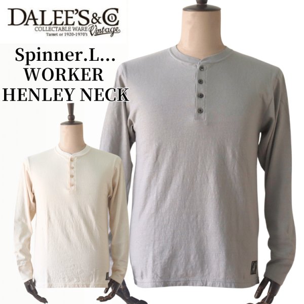 画像1: DALEE'S&CO ダリーズ by DELUXEWARE バイ デラックスウエア Spinner.L 1920s HENLEY NECK スピナー 1920s ワークヘンリーネック 7oz吊天竺 綿100％ シェイプコットン スラブ糸 ニット 長袖Tシャツ  madeinjapan 日本製 (1)